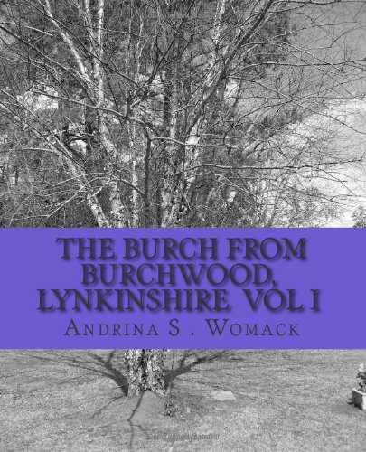 9781470046033: The Burch from Burchwood, Lynkinshire: From England to South Carolina: Volume 1