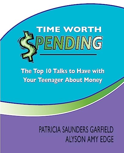 Beispielbild fr Time Worth Spending: The Top 10 Talks to Have with Your Teenager About Money zum Verkauf von SecondSale