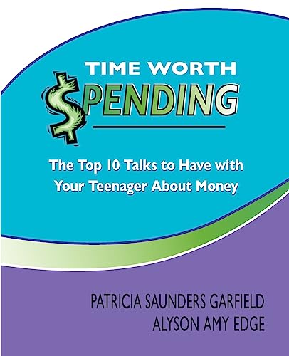 9781470047900: Time Worth Spending: The Top 10 Talks to Have with Your Teenager About Money