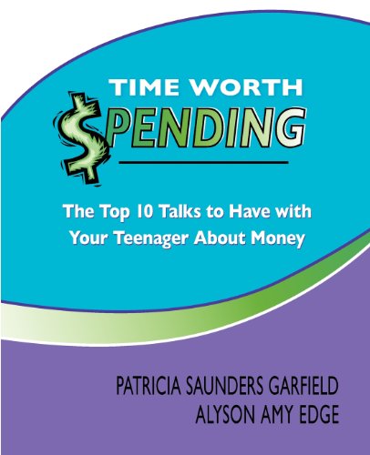 Stock image for Time Worth Spending: The Top 10 Talks to Have with Your Teenager About Money for sale by SecondSale