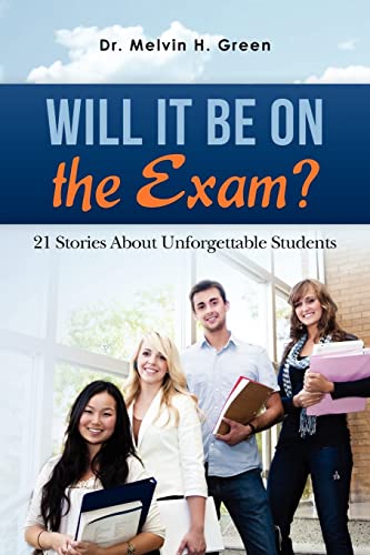 Imagen de archivo de Will It Be on the Exam? : 21 Stories about Unforgettable Students a la venta por Better World Books: West