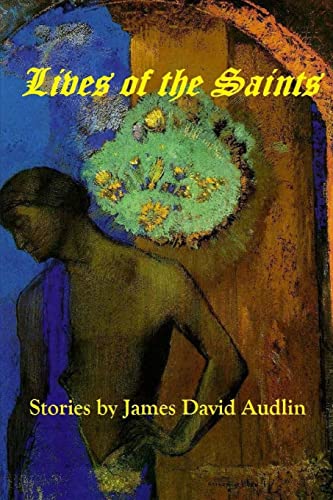 Lives of the Saints (Paperback) - James David Audlin