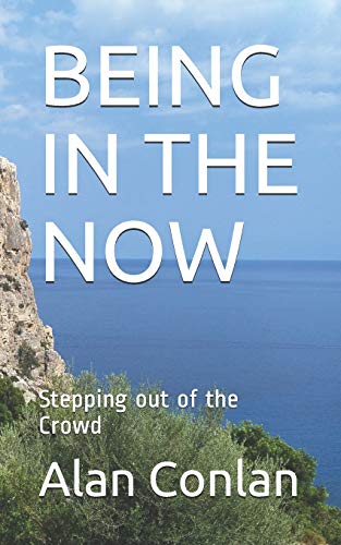 9781470051082: Being in the Now: Stepping out of the Crowd