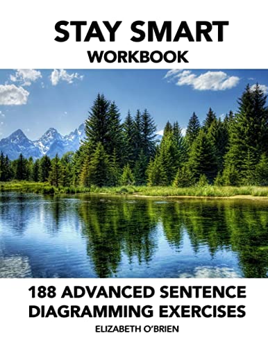 Stock image for Stay Smart Workbook: 188 Advanced Sentence Diagramming Exercises: Grammar the Easy Way for sale by SecondSale