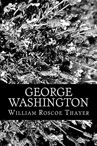 George Washington (9781470053390) by Thayer, William Roscoe