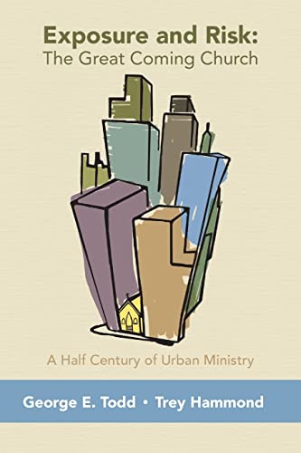 Stock image for Exposure and Risk: The Great Coming Church: A Half Century of Urban Ministry for sale by SecondSale