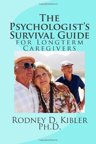 9781470058746: The Psychologist's Survival Guide for Longterm Caregivers: A Survival Guide: Volume 1