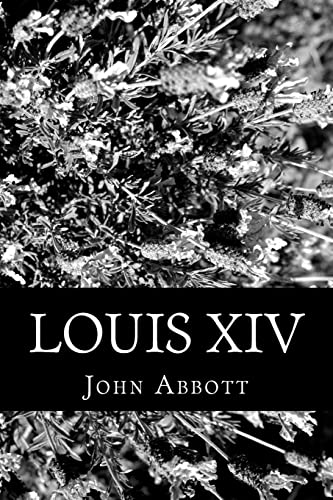 Louis XIV (9781470058944) by Abbott, John
