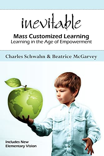 Stock image for Inevitable: Mass Customized Learning: Learning in the Age of Empowerment (New Edition) for sale by SecondSale