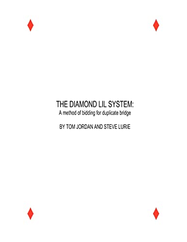THE DIAMOND LIL SYSTEM: a method for bidding in Duplicate Bridge (9781470062590) by Jordan, Tom H.; Jordan, Tom; Lurid, Steve