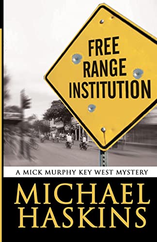 Stock image for Free Range Institution: A Mick Murphy Key West Mystery for sale by ThriftBooks-Atlanta