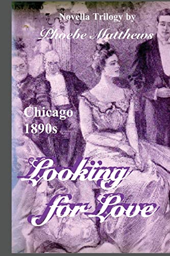 Stock image for Looking for Love: Chicago 1890s for sale by THE SAINT BOOKSTORE
