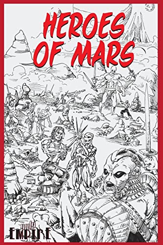Heroes of Mars (9781470066963) by Empire, Pulp; Gander, Geoff; Dicken, Evan; Hiltz, Travis; Stewart, J.M.; Allen, Mark Brandon; Glenn, Teel James