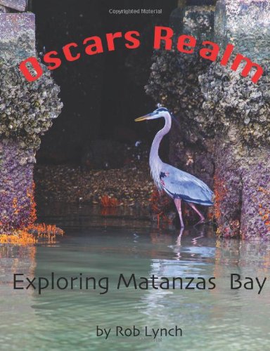 Oscars Realm: Exploring Matanzas Bay Waterway (9781470068288) by Lynch, Rob