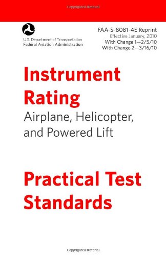 Stock image for Instrument Rating Practical Test Standards FAA-S-8081-4E: Airplane, Helicopter and Powered Lift for sale by Discover Books