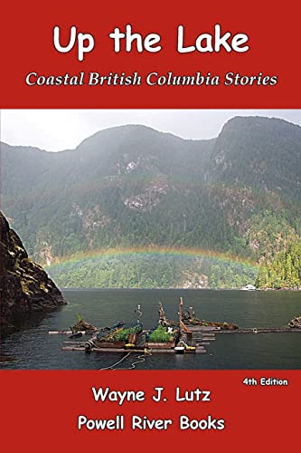 Stock image for Up the Lake: Coastal British Columbia Stories for sale by Irish Booksellers
