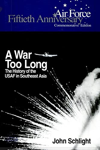 Imagen de archivo de A War Too Long: The History of the USAF in South East Asia 1961-1975 a la venta por ThriftBooks-Atlanta