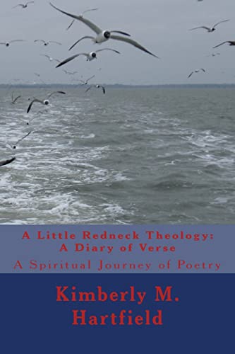 Beispielbild fr A Little Redneck Theology: A Diary of Verse: A Spiritual Journey of Poetry zum Verkauf von ALLBOOKS1