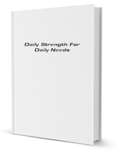 Imagen de archivo de Daily Strengths For Daily Needs a la venta por SecondSale