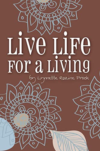 9781470075262: Live Life For A Living: My Dreams Matter and Yours Do, Too!