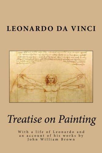 Beispielbild fr Treatise on Painting: With a life of Leonardo and an account of his works by John William Brown zum Verkauf von Revaluation Books