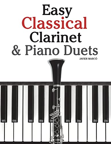 Imagen de archivo de Easy Classical Clarinet & Piano Duets: Featuring music of Vivaldi, Mozart, Handel and other composers a la venta por More Than Words