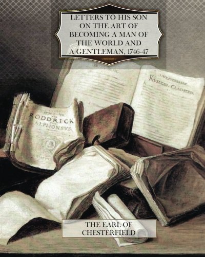 Stock image for Letters to His Son on the Art of Becoming a Man of the World and a Gentleman for sale by Revaluation Books