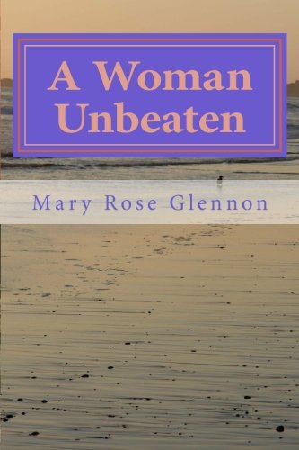 Stock image for A Woman Unbeaten: the story of a young woman's struggle to find herself in 1970s Ireland for sale by Ergodebooks