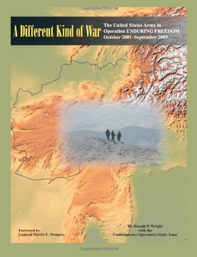 9781470083052: A Different Kind of War: The United states. Army in Operation Enduring Freedom (OEF), October 2001 - September 2005