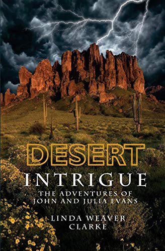 Stock image for Desert Intrigue: The Adventures of John and Julia Evans for sale by THE SAINT BOOKSTORE