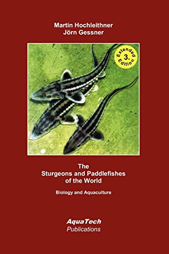 9781470086077: The Sturgeons and Paddlefishes of the World: Biology and Aquaculture