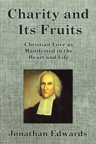 Imagen de archivo de Charity and Its Fruits: Christian Love as Manifested in the Heart and Life a la venta por Revaluation Books