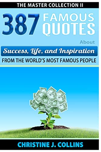 Imagen de archivo de 387 Famous Quotes About Success, Life & Inspiration from the World's Most Famous People a la venta por THE SAINT BOOKSTORE