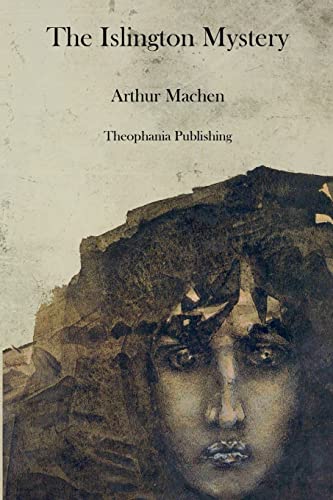 The Islington Mystery (9781470086886) by Machen, Arthur