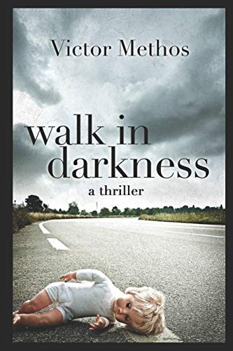 Stock image for Walk In Darkness: A Jon Stanton Thriller for sale by ThriftBooks-Dallas
