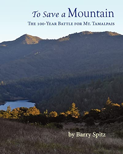 Stock image for To Save a Mountain The 100 Year Battle for Mt. Tamalpais for sale by thebookforest.com