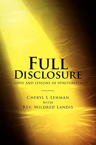 Imagen de archivo de Full Disclosure : Lives and Lessons in Spiritualism a la venta por Better World Books: West