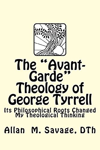 Stock image for The Avant- garde theology of George Tyrrell for sale by AwesomeBooks