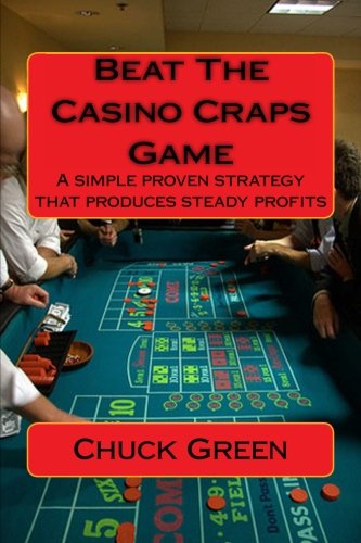 9781470091347: Beat The Casino Craps Game: A simple proven strategy that produces steady profits: Volume 2