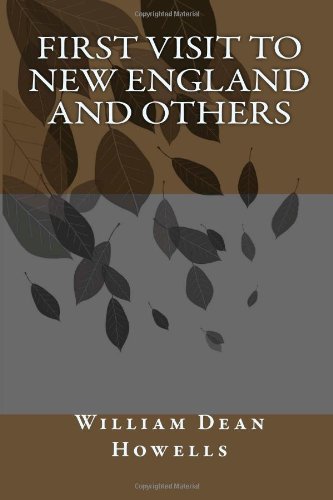 First Visit to New England and Others (9781470093426) by William Dean Howells