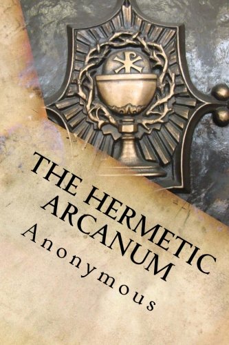 9781470094201: The Hermetic Arcanum: The secret work of the hermetic philosophy