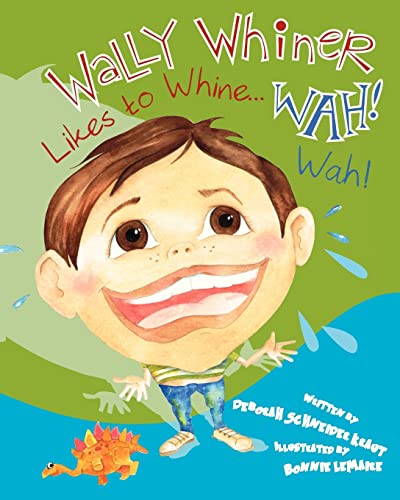 Stock image for Wally Whiner Likes to Whine.Wah! Wah! for sale by Goodwill Southern California