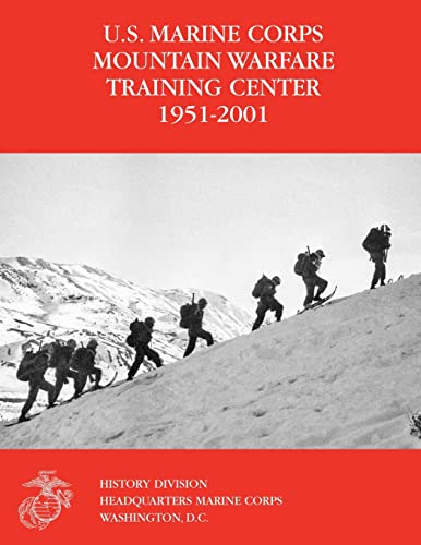 9781470095598: The U.S. Marine Corps Mountain Warfare Training Center 1951-2001