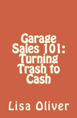 Beispielbild fr Garage Sales 101: Turning Trash to Cash zum Verkauf von ThriftBooks-Dallas