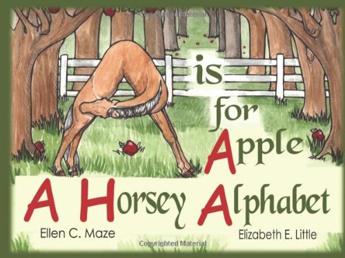 A is for Apple: A Horsey Alphabet (9781470096922) by Maze, Ellen C.