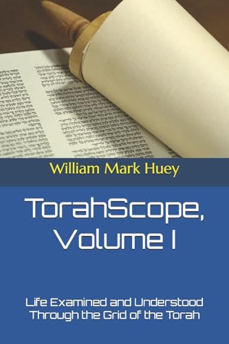 Stock image for TorahScope, Volume I: Life Examined and Understood Through the Grid of the Torah for sale by HPB Inc.