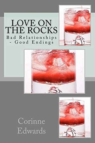 Stock image for Love On The Rocks: Bad Relationships - Good Endings for sale by THE SAINT BOOKSTORE