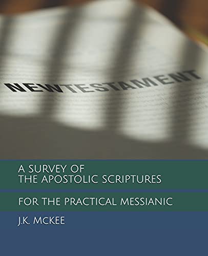 Stock image for A Survey of the Apostolic Scriptures for the Practical Messianic (For the Practical Messianic Commentaries) for sale by California Books