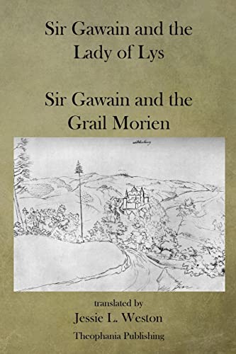 Sir Gawain and the Lady of Lys: Sir Gawain and the Grail Morien (9781470101572) by Weston, Jessie L.