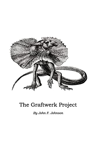 The Graftwerk Project (9781470101930) by Johnson, John F.